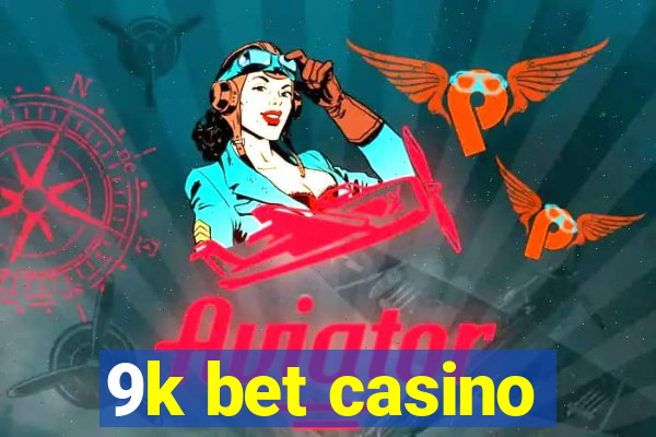 9k bet casino